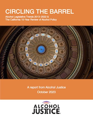 Orange bars surround a spiraling picture of the inside of the California capitol dome, inside the orange bars it reads Circling the Barrel and A Report from Alcohol Justice